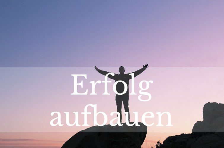 Erfolg aufbauen